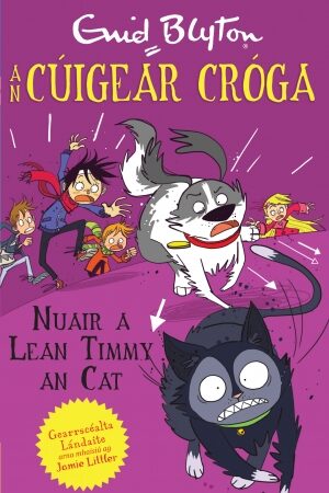 An Cúigear Cróga - Nuair a Lean Timmy an Cat