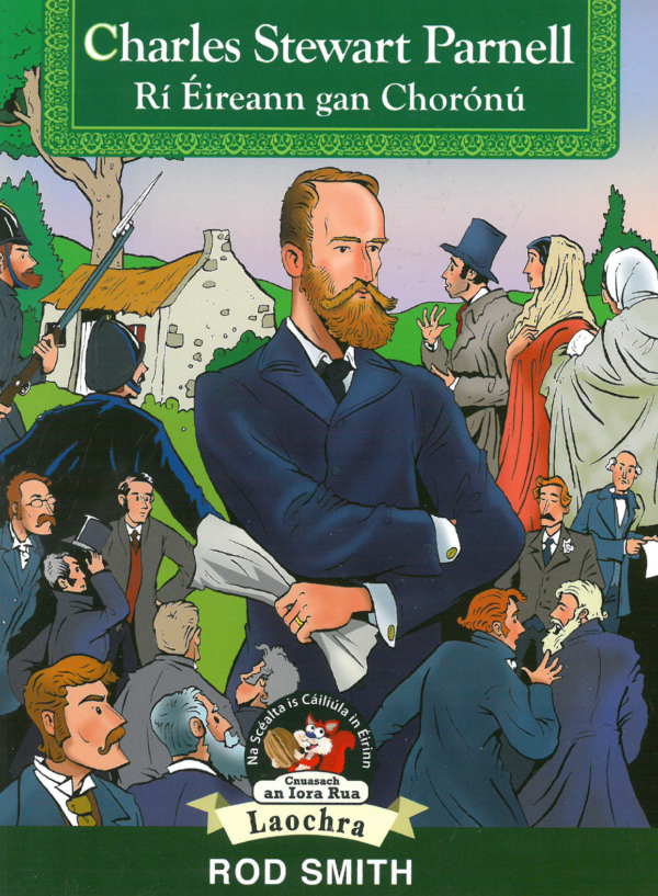 Charles Stewart Parnell: Rí Éireann gan Chorónú (Cnuasach an Iora Rua)