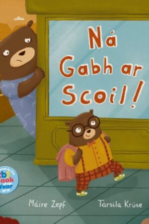 Ná Gabh ar Scoil!