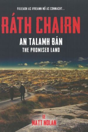 Ráth Chairn: An Talamh Bán / The Promised Land (Hardback)