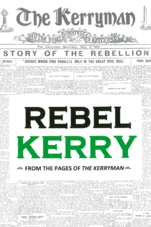 Rebel Kerry: From the Pages of The Kerryman