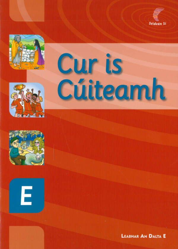 Cur is Cúiteamh: Leabhar an Dalta E