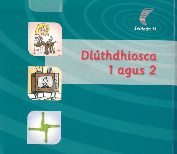 Dlúthdhiosca 1 agus 2 (Scéalta Sceitsí agus Tuairisc) 4th Class