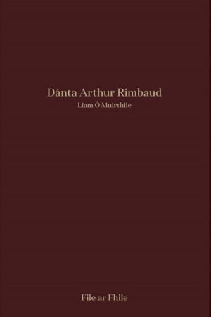 File ar Fhile: Dánta Arthur Rimbaud