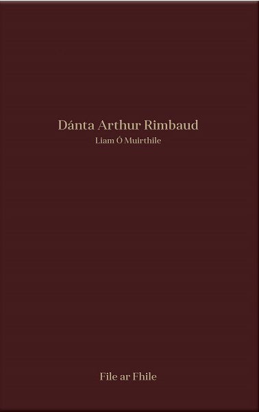 File ar Fhile: Dánta Arthur Rimbaud