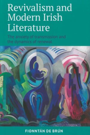 Revivalism and Modern Irish Literature