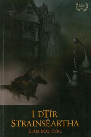 I dTír Strainséartha  (Tríológ na Litreach – Leabhar 2)