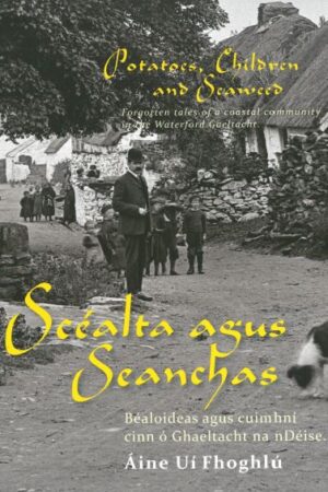 Potatoes, Children and Seaweed / Scéalta agus Seanchas