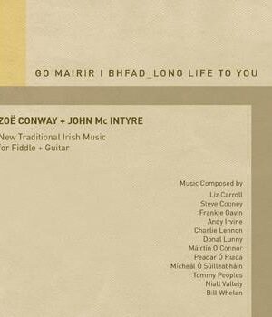 Go Mairir i bhFad (Zoë Conway and John McIntyre)