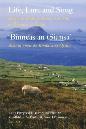 Binneas an tSiansa / Life, Lore and Song