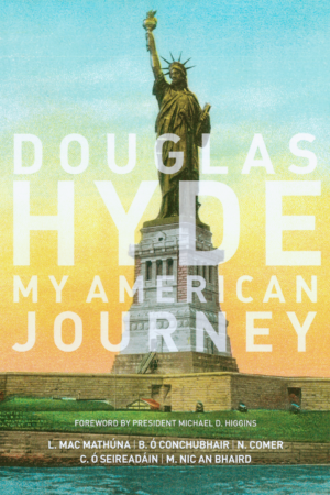 Douglas Hyde: My American Journey (Mo thuras go Meiriceá)