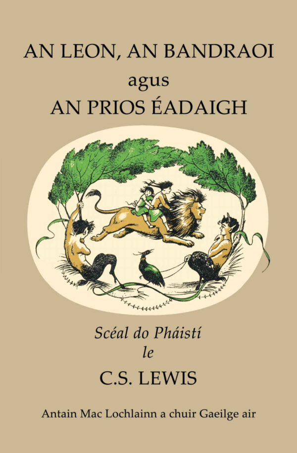 An Leon, An Bandraoi agus an Prios Éadaigh (The Lion, the Witch and the Wardrobe)