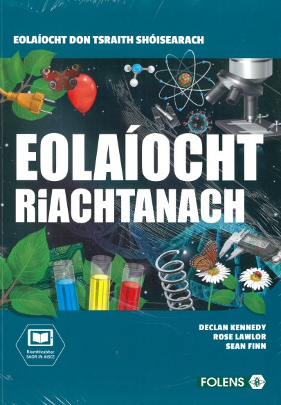 Eolaíocht Riachtanach: Eolaíocht don tSraith Shóisearach (Téacleabhar, leabhar saothair, leabhar saotharlainne)