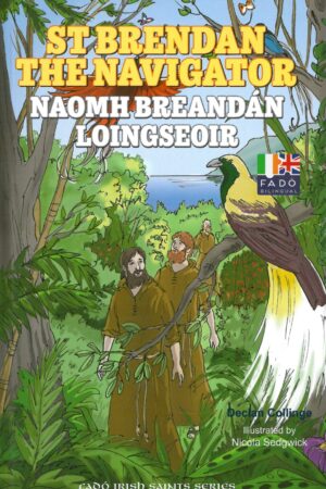 Fadó: Naomh Breandán: Loingseoir / St Brendan The Navigator