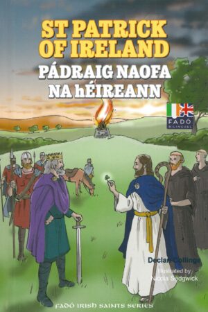 Fadó: Pádraig Naofa na hÉireann / St Patrick of Ireland