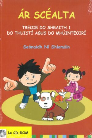 Ár Scéalta: Treoir do Shraith 1 do Thuistí agus do Mhúinteoirí (Dlúthdhiosca)