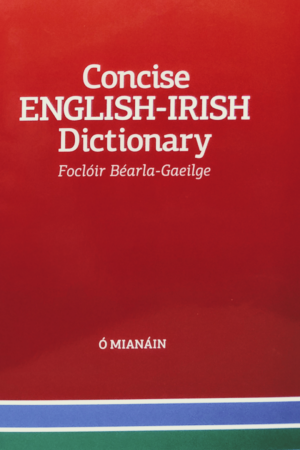 Concise English–Irish Dictionary (An Foclóir Nua Béarla–Gaeilge / Foclóir an Mhianánaigh)