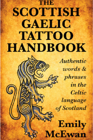 The Scottish Gaelic Tattoo Handbook (Lámhleabhar Tatúnna as Gaeilge na hAlban / Gàidhlig)