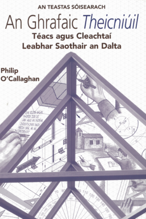 An Ghrafaic Theicniúil: Téacs agus Cleachtaí (Leabhar Saothair an Dalta)