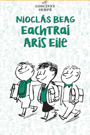 Nioclás Beag: Eachtraí Arís Eile (Le Petit Nicolas et les copains)