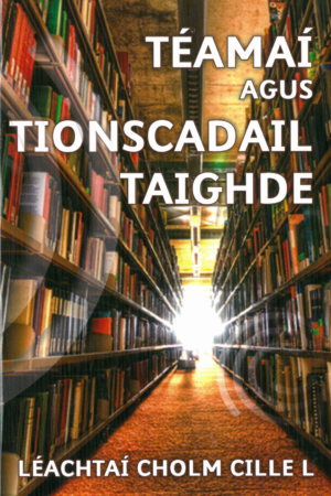 Léachtaí Cholm Cille L – Téamaí agus Tionscadail Taighde