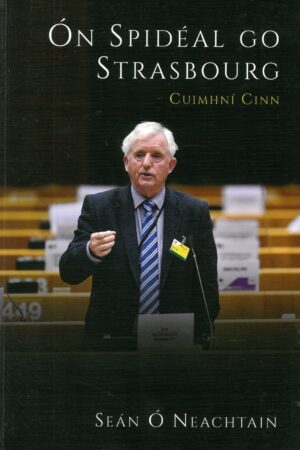 Ón Spidéal go Strasbourg - Cuimhní Cinn