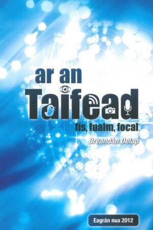 Ar an Taifead - Fís, Fuaim, Focal (Eagrán 2012)