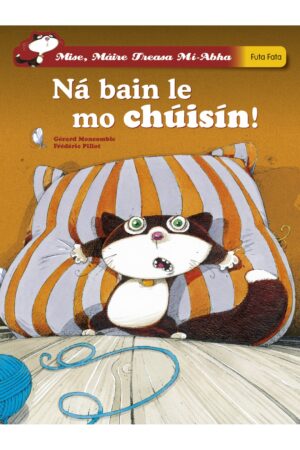 Ná bain le mo Chúisín!  (Mise Máire Treasa, Mí-abha)