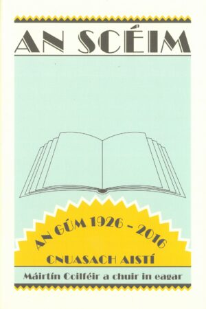 An Scéim - An Gúm 1926-2016: Cnuasach Aistí