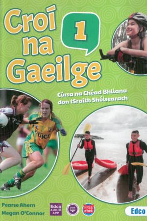 Croí na Gaeilge 1 - An Chéad Bhliain