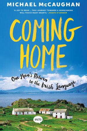 Coming Home: One Man's Return to the Irish Language