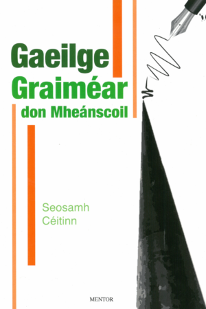 Gaeilge - Graiméar don Mheánscoil