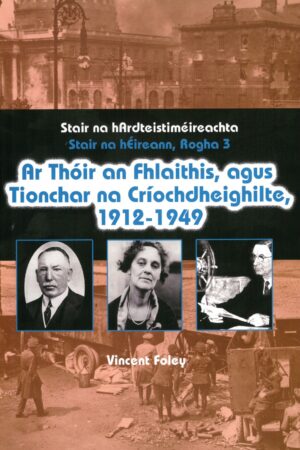 Ar Thóir an Fhlaithis agus Tionchar na Críochdheighilte, 1912-1949