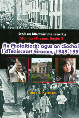 An Pholaitíocht agus an tSochaí i dTuaisceart Éireann 1949-1993