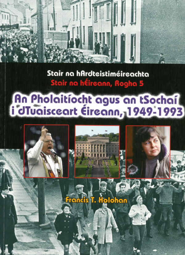 An Pholaitíocht agus an tSochaí i dTuaisceart Éireann 1949-1993