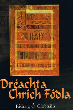 Dréachta Chrích Fódhla (Imleabhar 1)