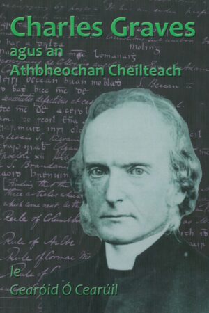 Charles Graves agus an Athbheochan Cheilteach