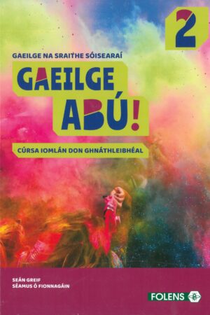 Gaeilge Abú 2 (Téacsleabhar agus Leabhar Saothair) Gnáthleibhéal