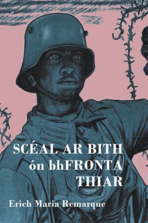 Scéal ar Bith ón bhFronta Thiar (All Quiet on the Western Front)