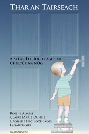 Thar an Tairseach: Aistí ar Litríocht agus ar Chultúr na nÓg