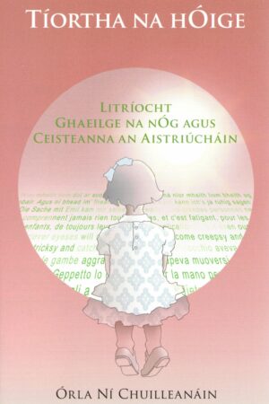 Tíortha na hÓige: Litríocht Ghaeilge na nÓg agus Ceisteanna an Aistriúcháin