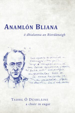 Anamlón Bliana ó Dhialanna an Ríordánaigh (Winner – Gradam Uí Shúilleabháin 2014)