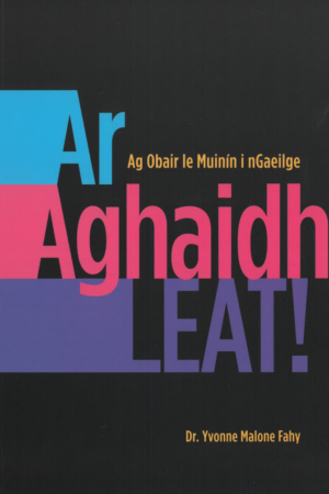 Ar Aghaidh Leat - Ag Obair le Muinín i nGaeilge