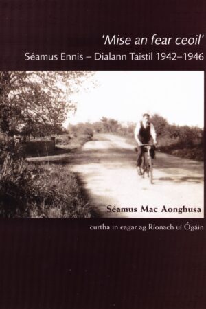 Mise an fear ceoil - Séamus Ennis - Dialann Taistil 1942–1946 (Winner - Gradam Uí Shúilleabháin 2007)