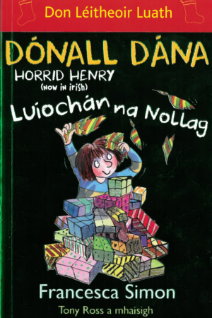 Dónall Dána – Luíochán na Nollag (Don léitheoir luath) Horrid Henry