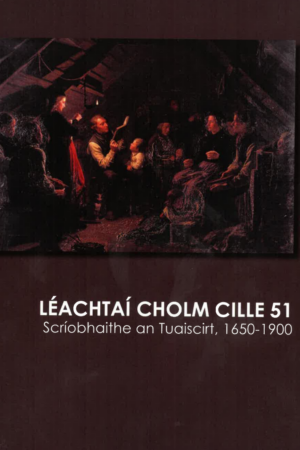 Léachtaí Cholm Cille 51 - Scríobhaithe an Tuaiscirt 1650-1900