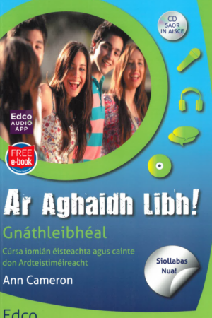 Ar Aghaidh Libh - Gnáthleibhéal (Cúrsa éisteachta agus cainte, Ardteistiméireacht)