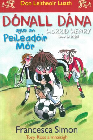 Dónall Dána agus an Peileadóir Mór (Don léitheoir luath) Horrid Henry