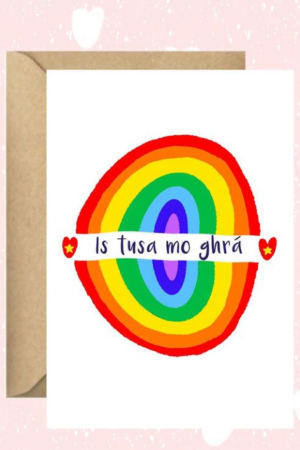 Is tusa mo ghrá – rainbow (greeting card)