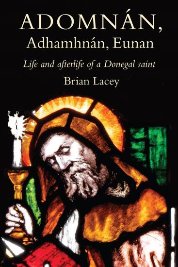 Adomnán Adhamhnán-  Eunan Life and afterlife of a Donegal Saint